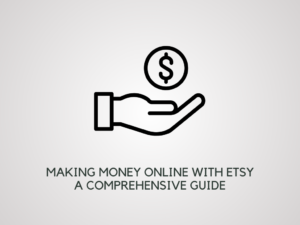 Making Money Online with Etsy